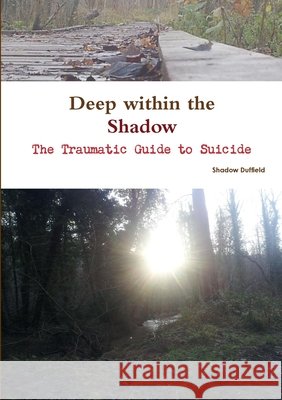 Deep Within the Shadow Shadow Duffield 9781291290868 Lulu.com - książka