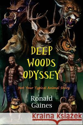 Deep Woods Odyssey: A Mature Animal Story Ronald Gaines 9780578169682 Papaw Publications USA - książka