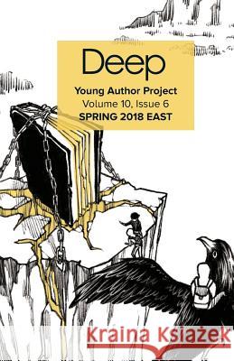 Deep Young Author Project Volume 11, Issue 2: Spring 2018 East Deep Center 9781717582386 Createspace Independent Publishing Platform - książka