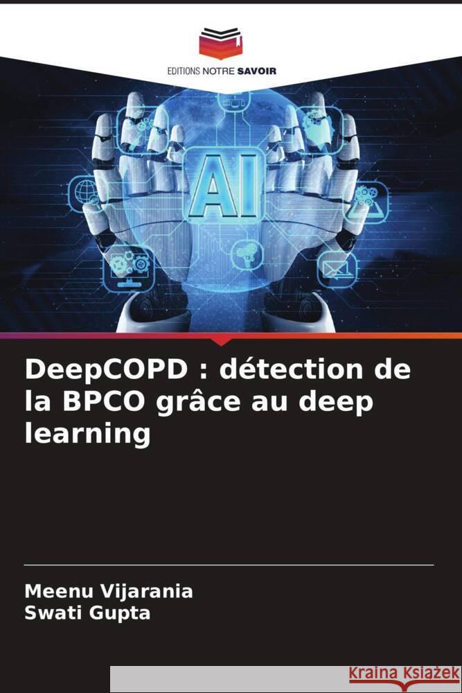 DeepCOPD: d?tection de la BPCO gr?ce au deep learning Meenu Vijarania Swati Gupta 9786207510382 Editions Notre Savoir - książka