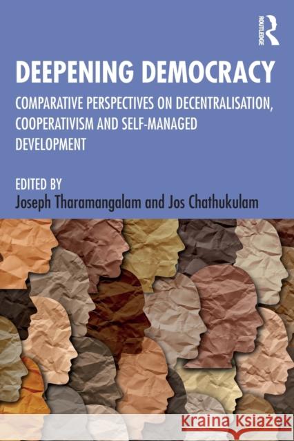 Deepening Democracy: Comparative Perspectives on Decentralization, Cooperativism and Self-Managed Development Tharamangalam, Joseph 9781032132846 Taylor & Francis Ltd - książka