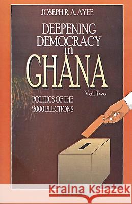 Deepening Democracy in Ghana. Vol. 2  9789988771645 Freedom Publications (GA) - książka