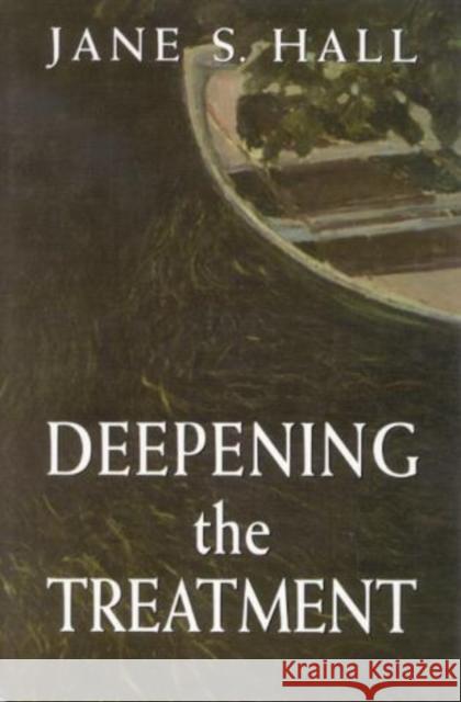 Deepening the Treatment Jane S. Hall 9780765710093 Jason Aronson - książka