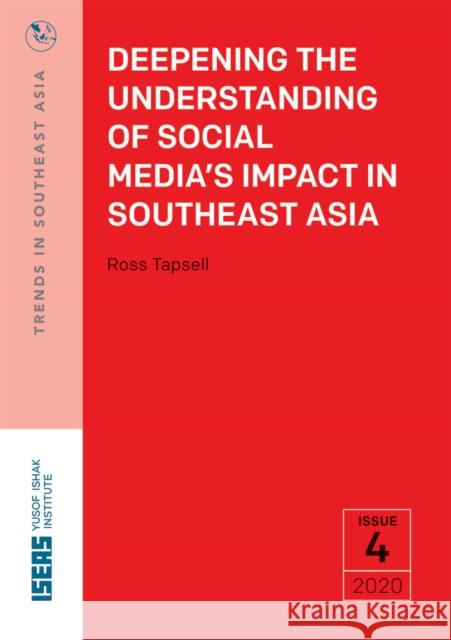 Deepening the Understanding of Social Media's Impact in Southeast Asia Tapsell, Ross 9789814881630 EUROSPAN - książka