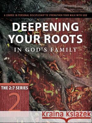Deepening Your Roots in God's Family: Strengthened in the Faith as You Were Taught The Navigators 9781615216383 NavPress Publishing Group - książka