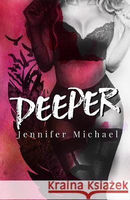 Deeper Jennifer Michael 9781546724438 Createspace Independent Publishing Platform - książka