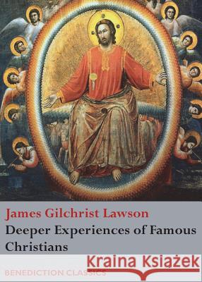 Deeper Experiences of Famous Christians. (Complete and Unabridged.) James Gilchrist Lawson 9781781398838 Benediction Classics - książka