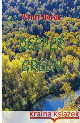 Deeper Green Wence Horak 9781989068007 Earth Way Society - książka