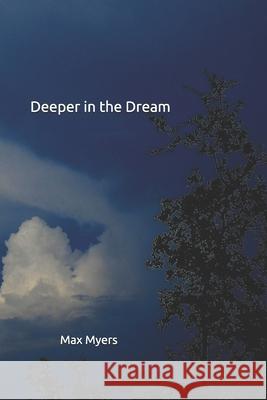 Deeper in the Dream Max Myers 9781654265434 Independently Published - książka