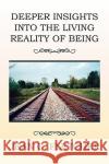 Deeper Insights Into the Living Reality of Being Jean C. Fletcher 9781453513187 Xlibris Corporation