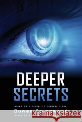 Deeper Secrets Bowen Greenwood 9781546583424 Createspace Independent Publishing Platform - książka