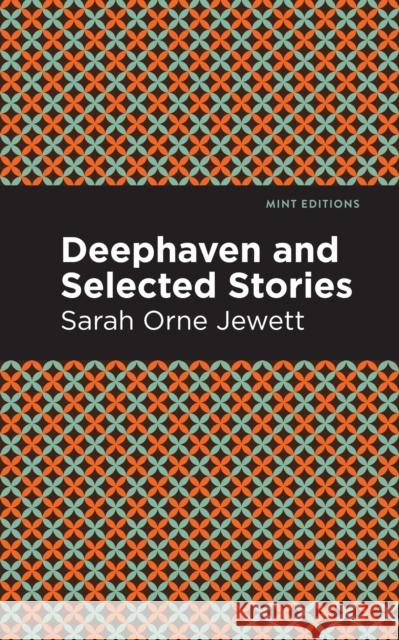 Deephaven and Selected Stories Sarah Orne Jewett Mint Editions 9781513207537 Mint Editions - książka
