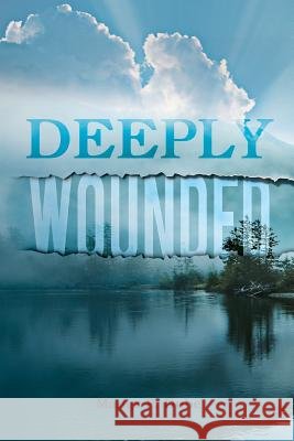 Deeply Wounded Madge P. Dube 9781477242315 Authorhouse - książka