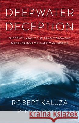 Deepwater Deception Robert Kaluza Maryann Karinch 9781946918161 World Ahead Press - książka