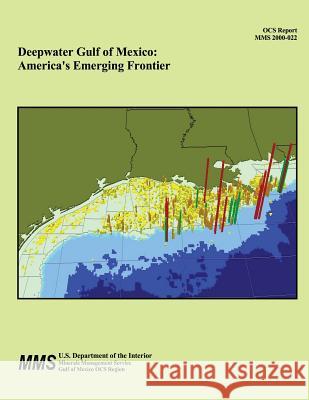 Deepwater Gulf of Mexico: America's Emerging Frontier U. S. Department of the Interior 9781511916912 Createspace - książka