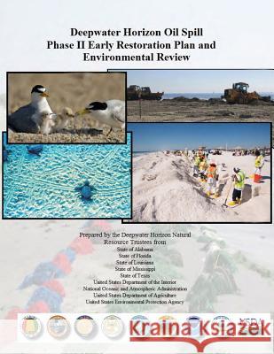 Deepwater Horizon Oil Spill Phase II Early Restoration Plan and Environmental Review U. S. Department of the Interior 9781508752370 Createspace - książka