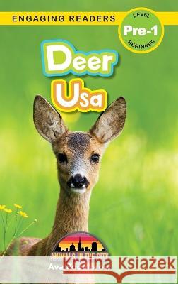 Deer: Bilingual (English/Filipino) (Ingles/Filipino) Usa - Animals in the City (Engaging Readers, Level Pre-1) Ava Podmorow Sarah Harvey  9781778780462 Engage Books - książka