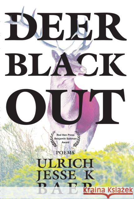 Deer Black Out Ulrich Jesse K. Baer 9781636281520 Red Hen Press - książka