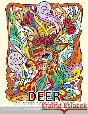 Deer Coloring Books for Adults: Stress-relief Coloring Book For Grown-ups (Animal Coloring Book) Balloon Publishing 9781981503087 Createspace Independent Publishing Platform - książka
