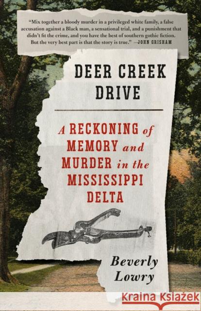Deer Creek Drive: A Reckoning of Memory and Murder in the Mississippi Delta Beverly Lowry 9781984898364 Vintage - książka