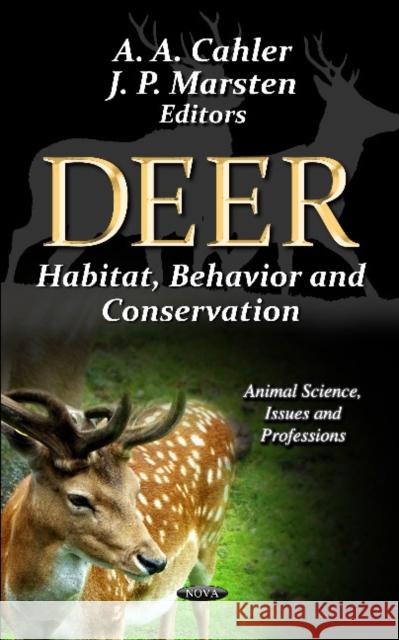 Deer: Habitat, Behavior & Conservation A A Cahler, J P Marsten 9781621006763 Nova Science Publishers Inc - książka