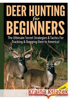 Deer Hunting for Beginners Andreas P 9781329043282 Lulu.com - książka