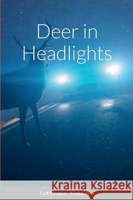 Deer in Headlights Cash Onadele 9781458355898 Lulu.com - książka