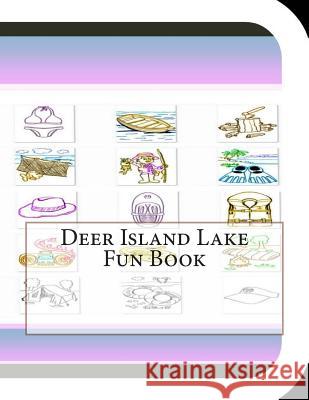 Deer Island Lake Fun Book: A Fun and Educational Book on Deer Island Lake Jobe Leonard 9781503190047 Createspace - książka