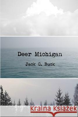Deer Michigan Jack C Buck 9781925536256 Truth Serum Press - książka