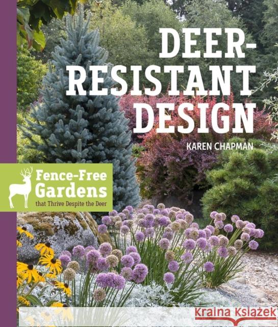 Deer-Resistant Design: Fence-free Gardens that Thrive Despite the Deer Karen Chapman 9781604698497 Workman Publishing - książka