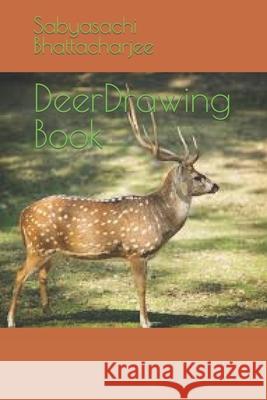 DeerDrawing Book Bhattacharjee Sabyasachi Bhattacharjee 9798422265657 Independently published - książka