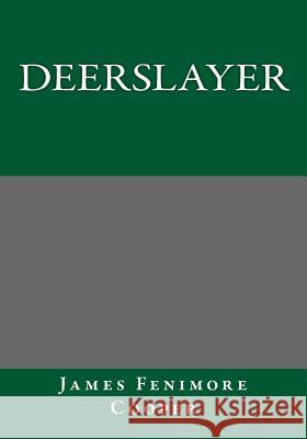 Deerslayer James Fenimore Cooper 9781494847128 Createspace - książka