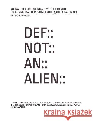 Def: Not: : An: : Alien: A Normal Coloring Book Christopher McDonald   9798376204474 Independently Published - książka
