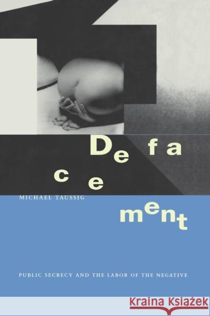 Defacement: Public Secrecy and the Labor of the Negative Taussig, Michael 9780804732000  - książka