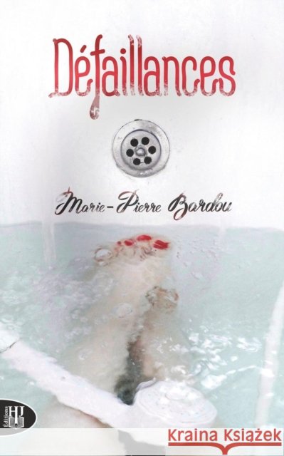Défaillances Bardou, Marie-Pierre 9782370115683 Editions Helene Jacob - książka