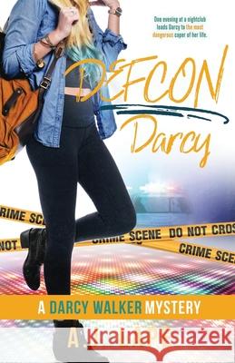 DEFCON Darcy: Book 4 or the Darcy Walker Series Lape, A. J. 9780988264168 A. J. Lape Books - książka