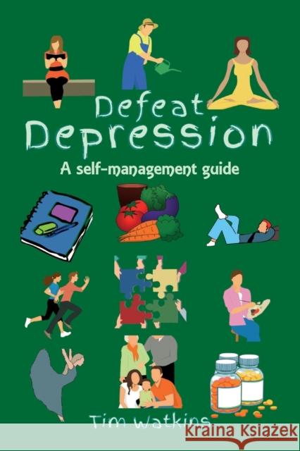 Defeat Depression: A self-help guide Tim Watkins 9781986551854 Createspace Independent Publishing Platform - książka