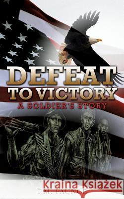 Defeat To Victory T M Faunce 9781498423663 Xulon Press - książka