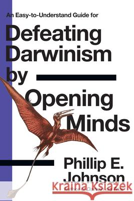 Defeating Darwinism by Opening Minds Phillip E. Johnson 9780830813605 InterVarsity Press - książka