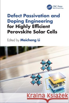 Defect Passivation and Doping Engineering for Highly Efficient Perovskite Solar Cells  9781032614175 Taylor & Francis Ltd - książka