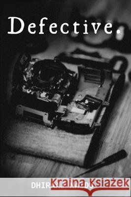 Defective. Dhiraaj Naidu 9789811440557 Dhiraaj S Naidu - książka