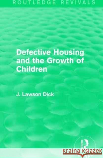 Defective Housing and the Growth of Children J. Lawson Dick 9781138100862 Routledge - książka