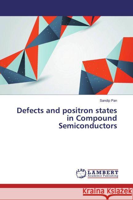 Defects and positron states in Compound Semiconductors Pan, Sandip 9783659928383 LAP Lambert Academic Publishing - książka