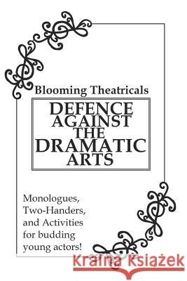 Defence Against the Dramatic Arts: a resource book for students Theatricals, Blooming 9781730881268 Independently Published - książka