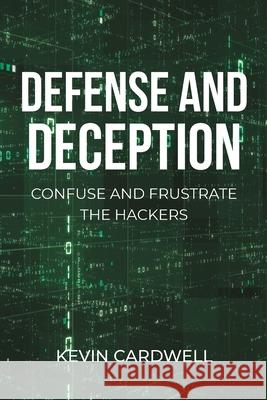 Defence and Deception Cardwell K 9781648013836 Newman Springs Publishing, Inc. - książka