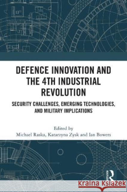 Defence Innovation and the 4th Industrial Revolution  9781032213996 Taylor & Francis Ltd - książka