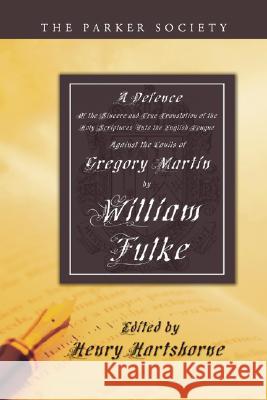 Defence of the Sincere and True Translations of the Holy Scriptures Into the English Tongue William Fulke Charles H. Hartshorne 9781592445493 Wipf & Stock Publishers - książka