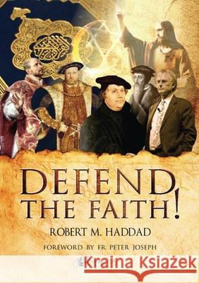 Defend the Faith! Robert M Haddad 9780975157169 Parousia Media Pty Ltd - książka