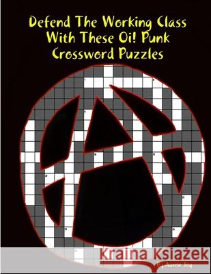 Defend the Working Class With These Oi! Punk Crossword Puzzles Aaron Joy 9780359477487 Lulu.com - książka