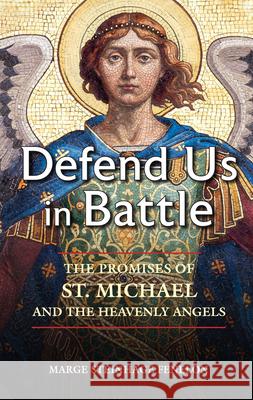 Defend Us in Battle: The Promises of St. Michael and the Heavenly Angels Marge Steinhage Fenelon 9781596146167 Marian Press - książka